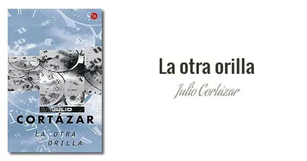 Julio Cortázar - La otra orilla