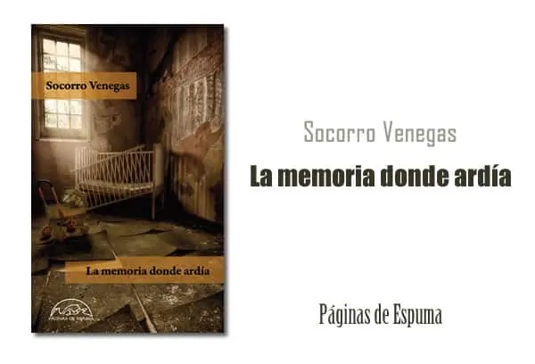Socorro Venegas: La memoria donde ardía