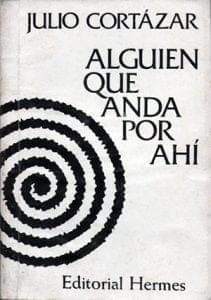 Alguien que anda por ahí (Julio Cortázar) Lecturia
