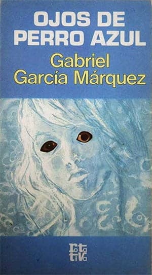 Ojos de perro azul (1974) (Gabriel García Márquez)