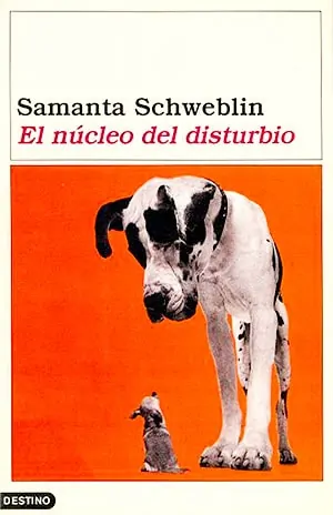 El núcleo del disturbio (Samanta Schweblin)