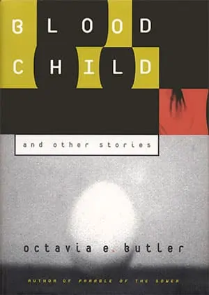 Bloodchild and Other Stories (Octavia E. Butler)