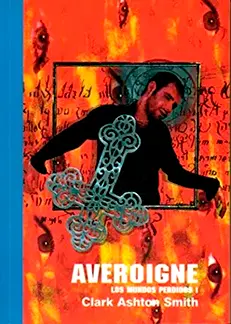 Averoigne - Los Mundos Perdidos I de Clark Ashton Smith