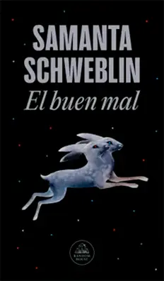 El buen mal de Samanta Schweblin