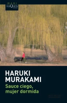 Sauce ciego, mujer dormida de Haruki Murakami